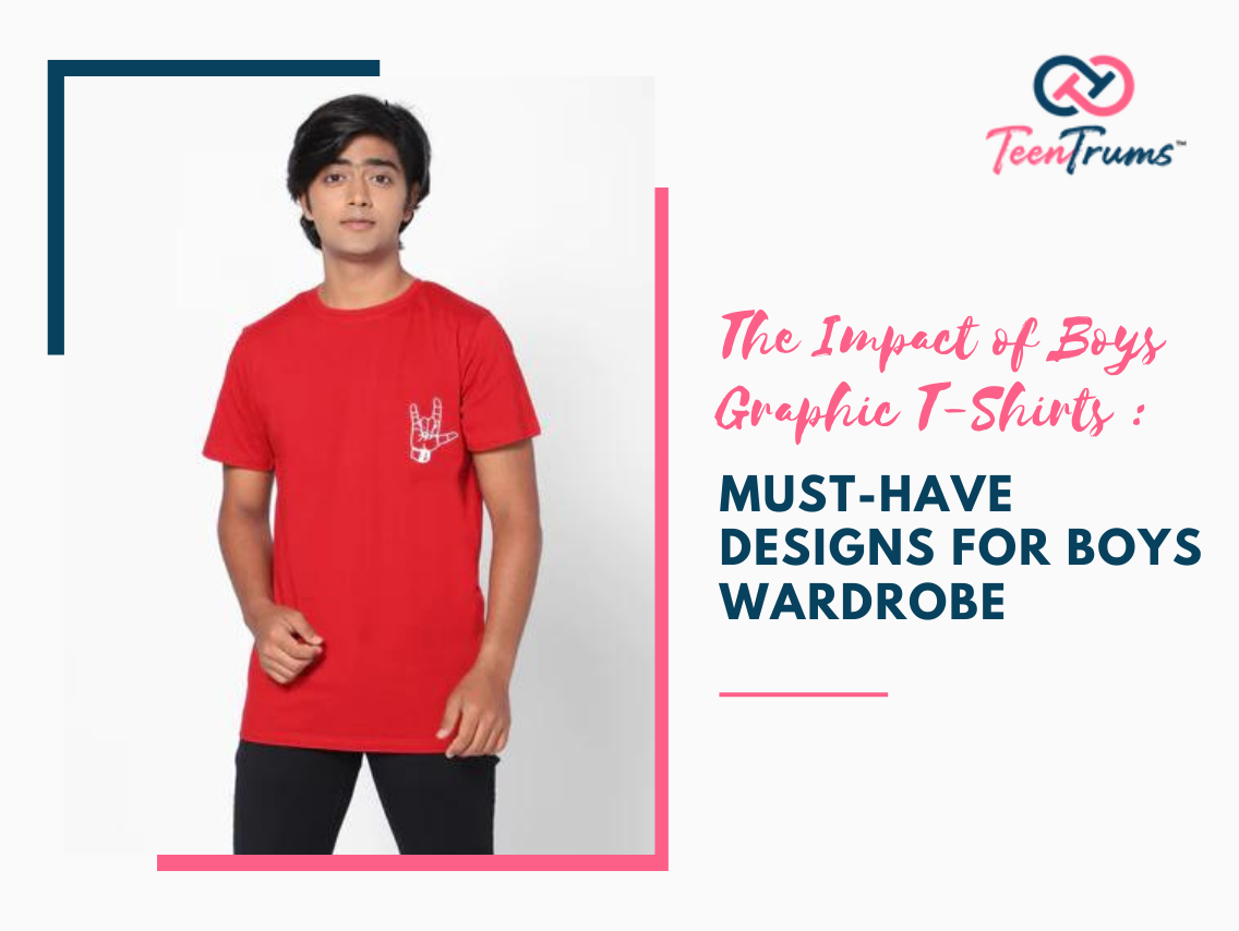 The Impact of Boys Graphic T-Shirts Must-Have Designs for Boys Wardrobe
