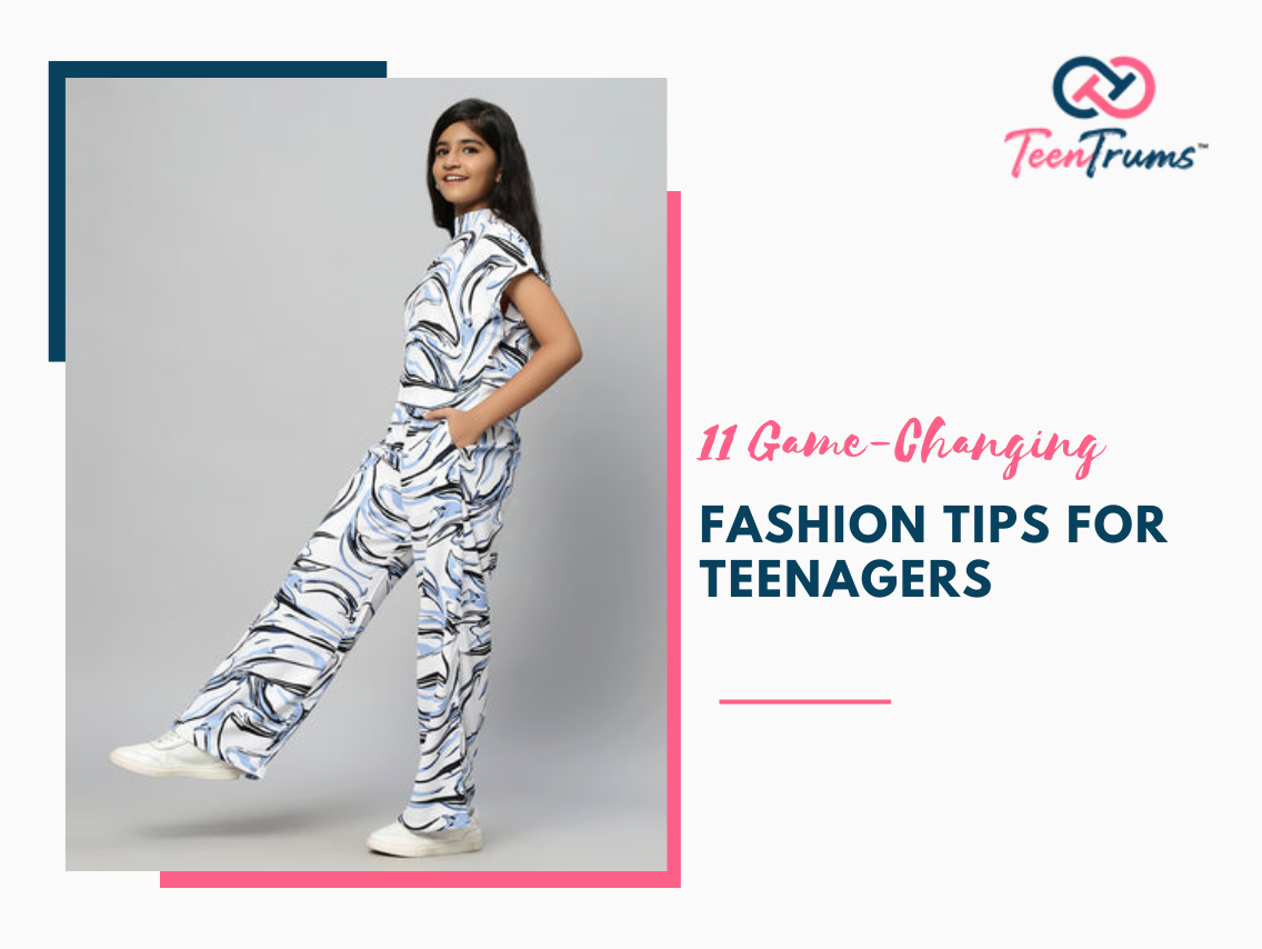 11 Game-Changing Fashion Tips for Teenagers