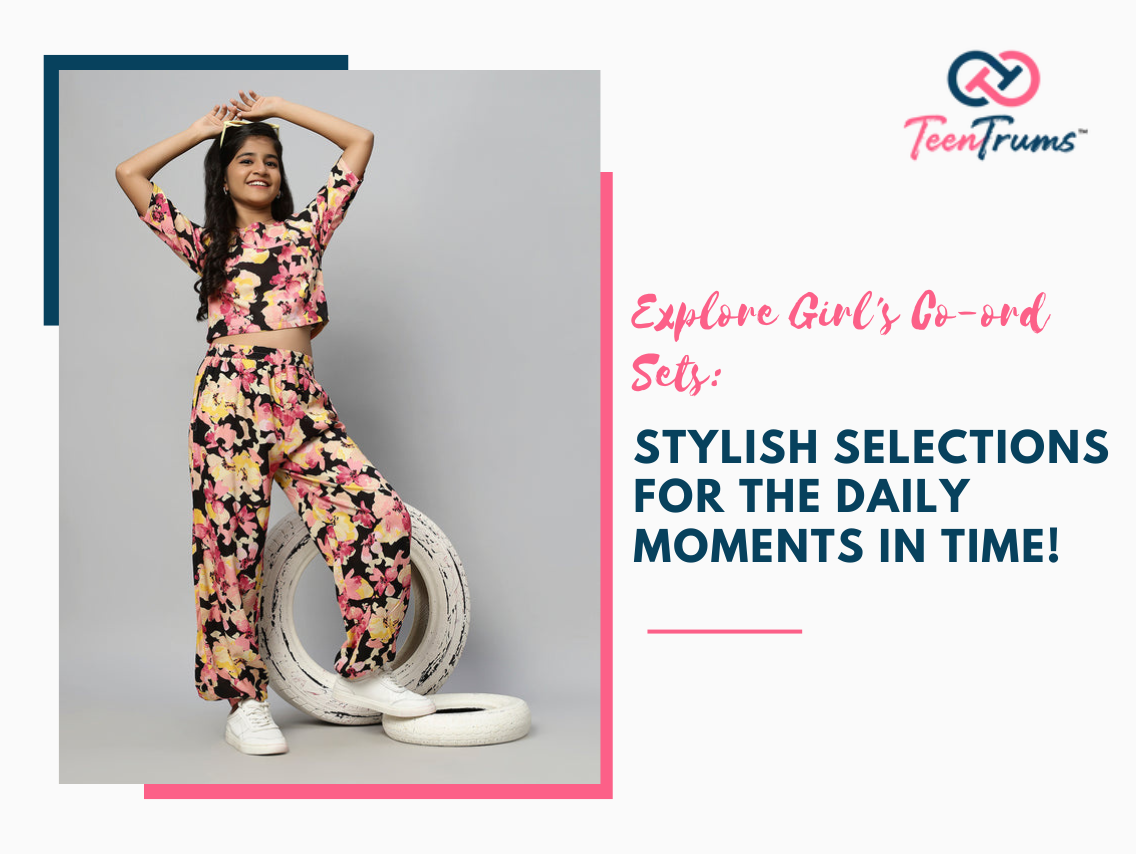 Explore Girl's Co-ord Sets: Stylish Selections for the Daily Moments in Time!