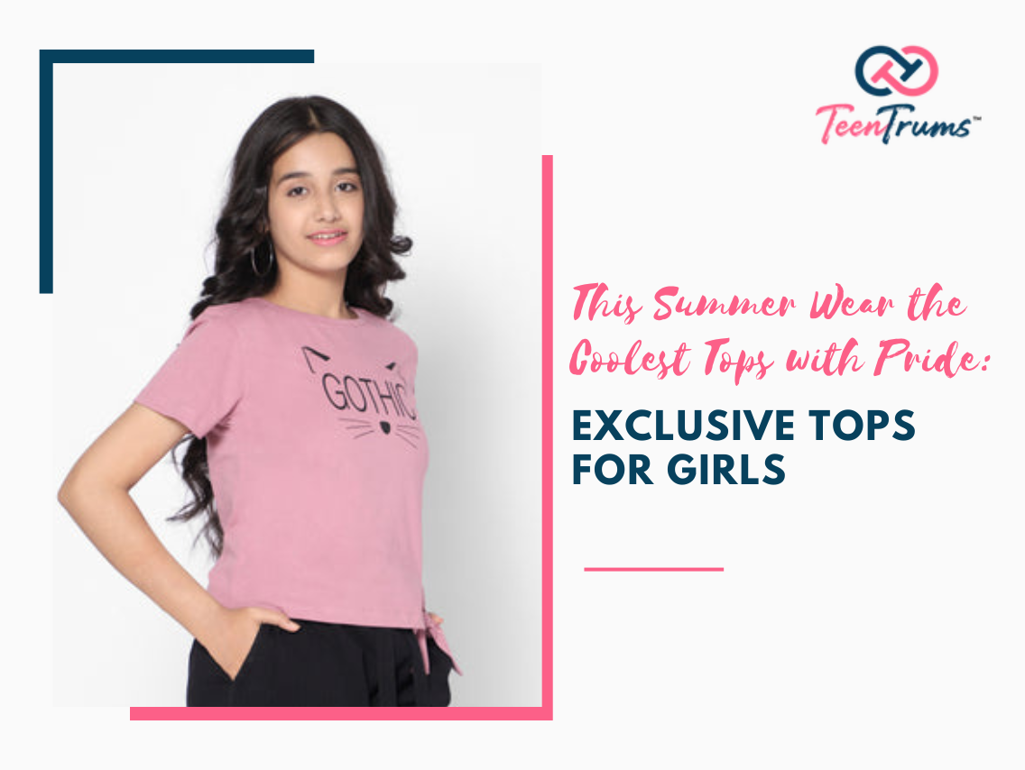 This Summer Wear the Coolest Tops with Pride: Exclusive tops for girls