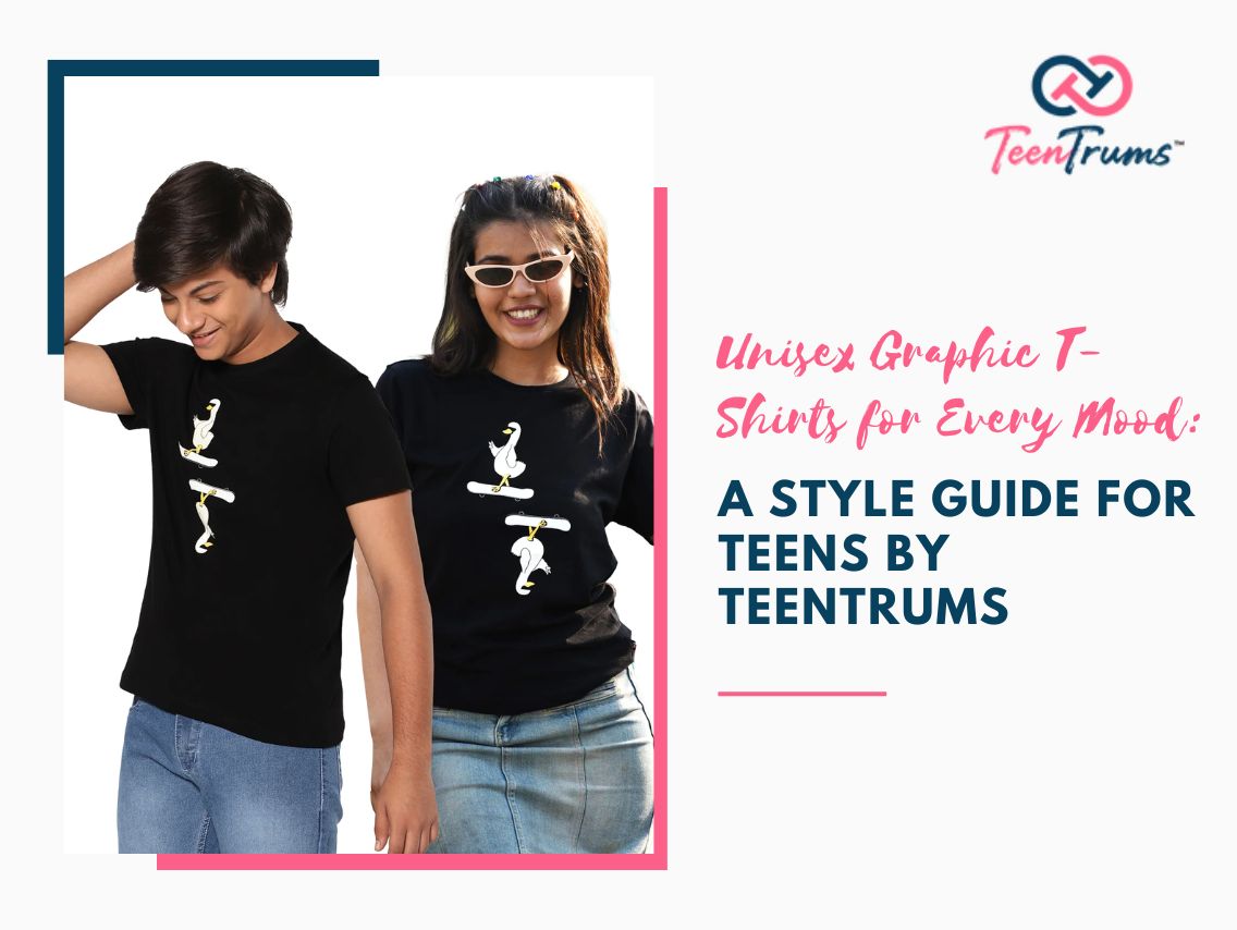 Unisex Graphic T-Shirts for Every Mood: A Style Guide for Teens by TeenTrums