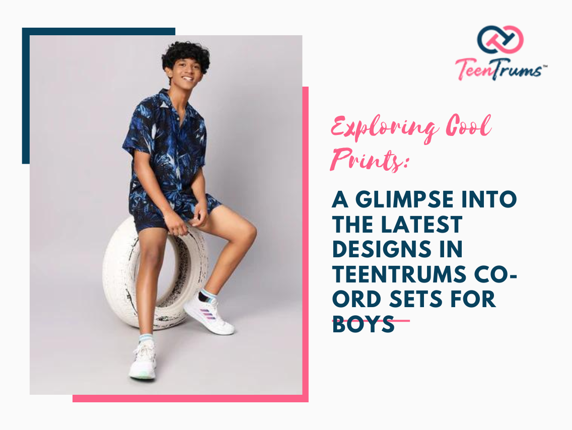 Exploring Cool Prints: A Glimpse into the Latest Designs in TeenTrums Co-Ord Sets for Boys